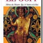 Héros du Moyen Âge, le Saint et le Roi , Jacques Le Goff