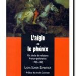 L&rsquo;Aigle et le Phénix – Un siècle de relations franco-polonaises : 1732-1832 , Scher-Zembitska