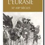 L&rsquo;eurasie : XIe-XIIIe siècles ,  Georges Duby et Robert Mantran