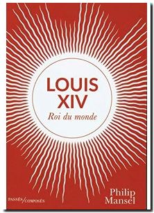 Louis XIV - Roi du monde