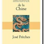 Dictionnaire amoureux de la Chine , José Frèches