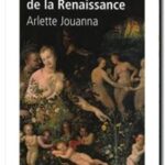 La France de la Renaissance , Arlette Jouanna