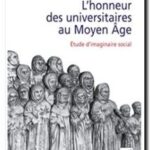 L&rsquo;honneur des universitaires au Moyen Âge, Antoine Destemberg