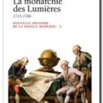 Nouvelle histoire de la France moderne – Tome 5 :  La Monarchie des Lumières 1715-1786, André Zysberg