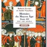 Histoire du Moyen Age – Tome 3 (XIIe-XIIIe siècles), André Vauchez et Robert Fossier