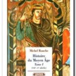 Histoire du Moyen Age – Tome 1  (VIIe-Xe siècles) , Michel Rouche