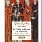 La Famille occidentale au Moyen Âge,  Pierre Guichard, Jean-Pierre Cuvillier, Pierre Toubert