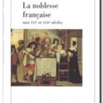 La noblesse française aux XVIe et XVIIe siècles , Jean-Marie Constant