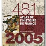 Atlas de l&rsquo;histoire de France (481-2005), Joël Cornette et Aurélie Boissiere
