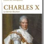 Charles X – Le dernier Bourbon, Jean-Paul Clément et Daniel de Montplaisir