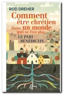 Comment être chrétien dans un monde qui ne l'est plus