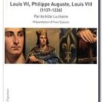 Histoire de France – Tome 5 :  Louis VII – Philippe-Auguste – Louis VIII (1137-1226), Ernest Lavisse