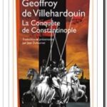 La Conquête de Constantinople, Geoffroy de Villehardouin