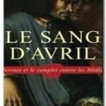 Le Sang d&rsquo;Avril : Florence et le complot contre les Médicis , Lauro Martines