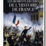 Les Moments décisifs de l&rsquo;Histoire de France, Jacques Bainville