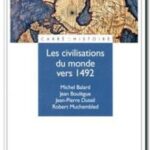 Les civilisations du monde vers 1492, Michel Balard