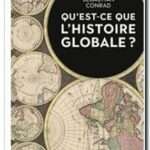 Qu&rsquo;est-ce que l&rsquo;histoire globale ?, Sebastian Conrad