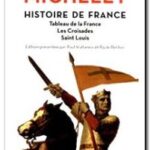 Histoire De France – Tome 2 : Tableau de la France, Les Croisades, Saint-Louis, Jules Michelet