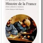 Histoire de la France – Choix culturels et mémoire,  André Burguière et Jacques Revel