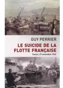 Le Suicide de la flotte française - Toulon, 27 novembre 1942