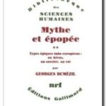 Mythe et épopée – Tome 2, Types Épiques Indo-Européens : Un Héros, Un Sorcier, Un Roi, Georges Dumézil