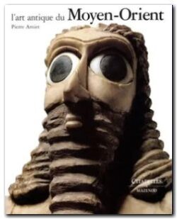 L'art Antique Du Proche-Orient