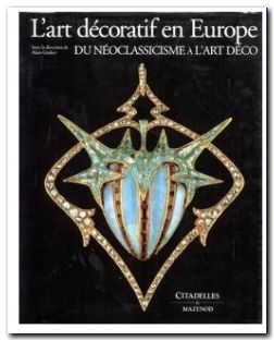 L'art Decoratif En Europe - Du Néoclassicisme À L'art Déco