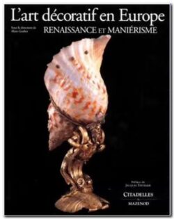 L'art Décoratif En Europe - Tome 1, Renaissance Et Maniérisme - Alain Gruber