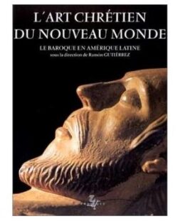 L'Art chrétien du Nouveau Monde Beau livre