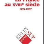 La France au XVIIIe siècle : 1715 – 1787, Olivier Chaline