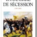 La Guerre de Sécession : 1861-1865, James M. McPherson