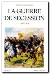 La Guerre De Sécession - 1861-1865