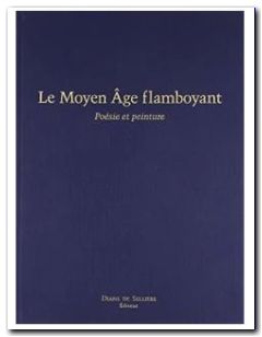 Le Moyen Age flamboyant, poésie et peinture