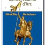 Sainte Jeanne d&rsquo;Arc – Fille de Dieu, fille de France,  Mauricette Vial-Andru