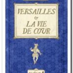 Versailles et la vie de cour, Nicole Masson
