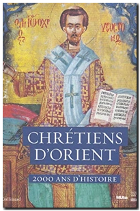 Chrétiens d’Orient - 2000 Ans D'Histoire