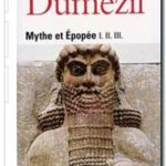 Mythe et Épopée I. II. III. , Georges Dumézil