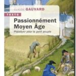 Passionnément Moyen Âge, Claude Gauvard
