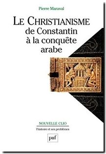 Le christianisme, de Constantin à la conquête arabe