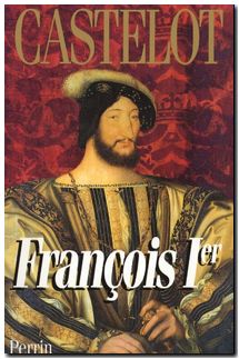 Francois 1er Castelot André