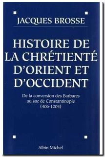 Histoire de la chrétienté d'Orient et d'Occident