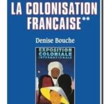Histoire de la colonisation française – Flux et reflux (1815-1962),  Denise Bouche