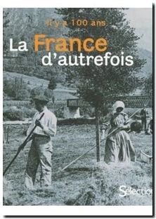 Il y a cent ans la France d'autrefois