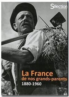 La France De Nos Grands-Parents - 1880-1960