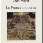 La France Moderne : de 1515 à 1789, Jean Meyer