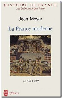 La France Moderne De 1515 À 1789