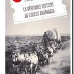 La véritable histoire de l&rsquo;Ouest américain, Jacques Portes
