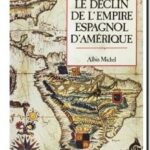 Le Déclin de l’empire espagnol d&rsquo;Amérique,  Salvador de Madariaga