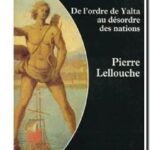 Le nouveau monde – De l&rsquo;ordre de Yalta au désordre des nations, Pierre Lellouche
