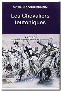Les chevaliers teutoniques Sylvain Gouguenheim